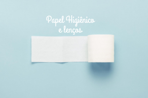Papel Higiénico e Lenços