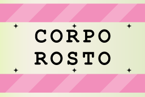 Corpo e Rosto