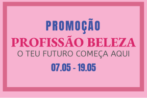 Profissão Beleza: o teu futuro começa aqui