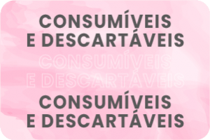 Consumíveis e descartáveis