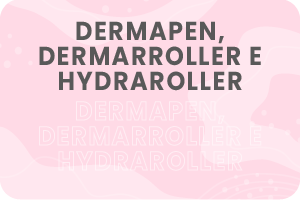 Dermapen, Dermaroller e Hydra Roller