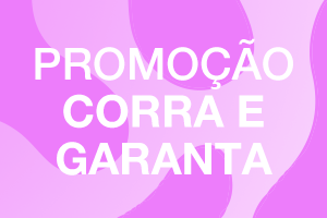 Promoção Corra e Garanta