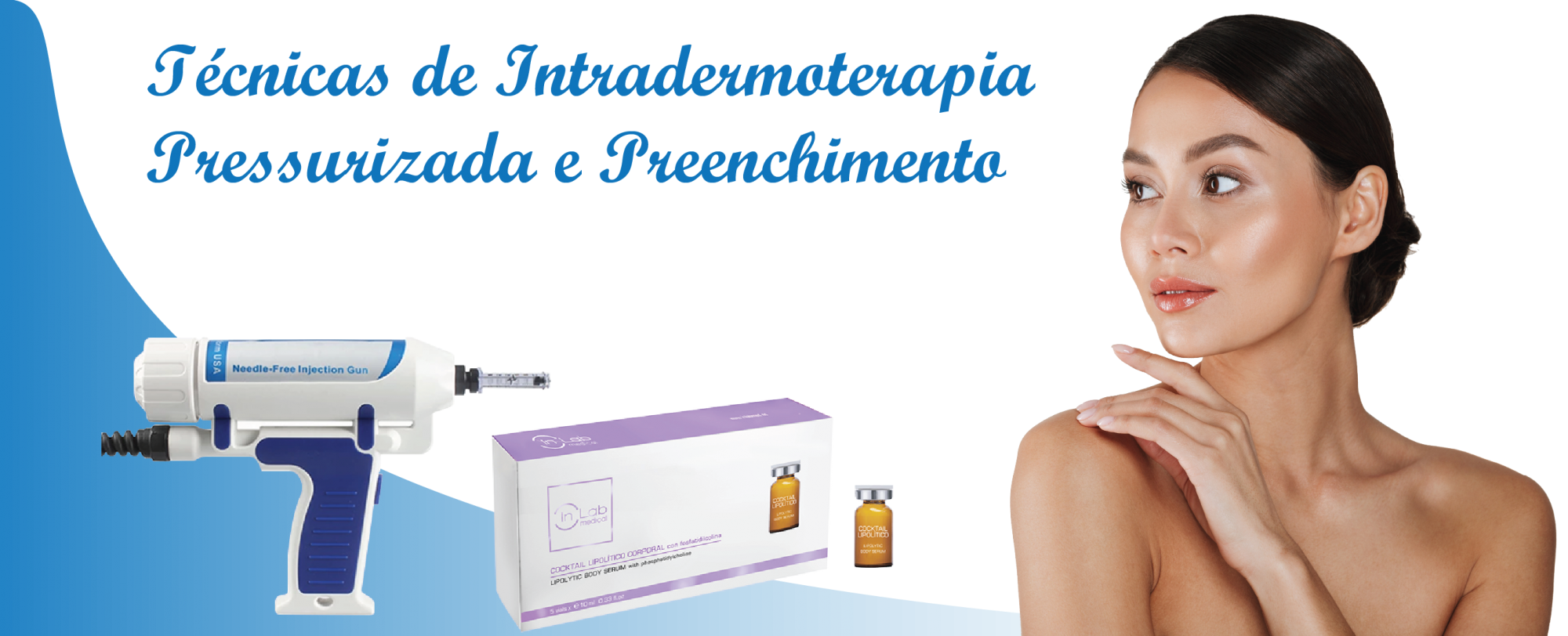 Técnicas de Intradermoterapia Pressurizada e Preenchimento